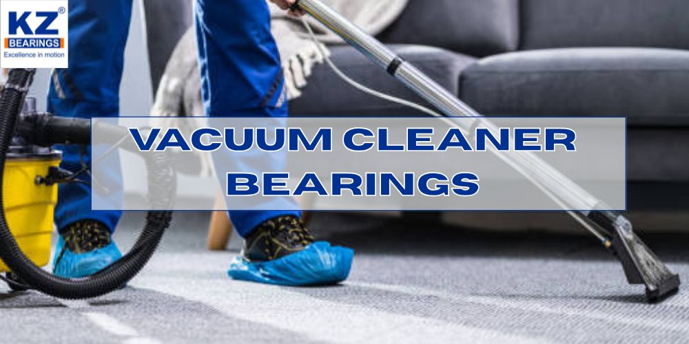 KZ vacuum cleaner bearings